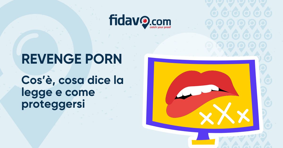 Revenge porn: cos'è, cosa dice la legge e come proteggersi